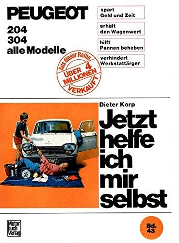 Peugeot 204 / 204 Diesel / 304 (Jetzt helfe ich mir selbst)