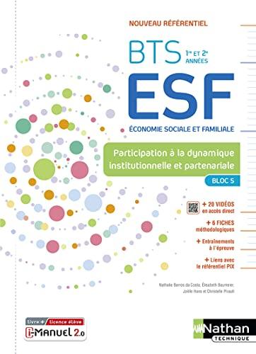 BTS ESF, économie sociale et familiale, 1re et 2e années, bloc 5, nouveau référentiel : participer à la dynamique institutionnelle et partenariale : livre + licence élève