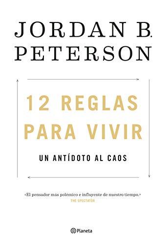 12 reglas para vivir : un antídoto al caos (No Ficción)