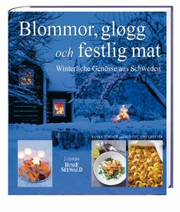 Blommor, glögg och festlig mat: Winterliche Genüsse aus Schweden