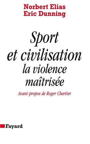 Sport et civilisation : la violence maîtrisée