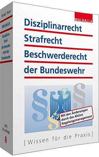 Disziplinarrecht, Strafrecht, Beschwerderecht der Bundeswehr; Mit den Änderungen duch das Aktive Regelungsmanagement