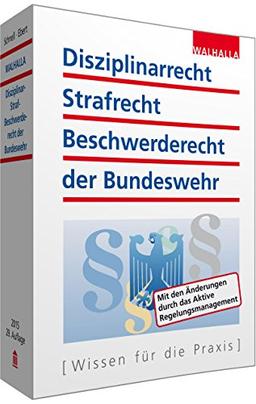 Disziplinarrecht, Strafrecht, Beschwerderecht der Bundeswehr; Mit den Änderungen duch das Aktive Regelungsmanagement