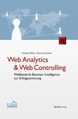 Web Analytics & Webcontrolling (Edition TDWI): Webbasierte Business Intelligence zur Erfolgssicherung