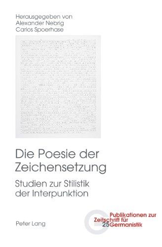 Die Poesie der Zeichensetzung: Studien zur Stilistik der Interpunktion