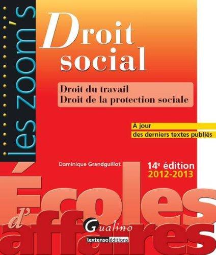 Droit social : droit du travail, droit de la protection sociale, à jour des derniers textes publiés : 2012-2013