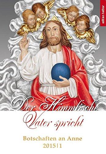 Der Himmlische Vater spricht: Botschaften an Anne 2015/1