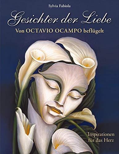 Gesichter der Liebe: Von Octavio Ocampo beflügelt - Inspirationen für das Herz