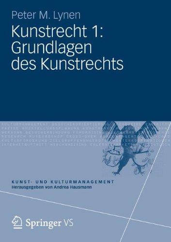 Kunstrecht 1: Grundlagen des Kunstrechts (Kunst- und Kulturmanagement)