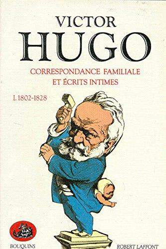 Correspondance familiale et écrits intimes. Vol. 1. 1802-1828