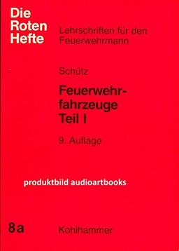 Feuerwehrfahrzeuge: Typenbezeichnung, Kurzzeichen und allgemeine Anforderungen an Fahrgestell, Aufbau, löschtechnische Einrichtungen und maschinelle Zugeinrichtungen (Die Roten Hefte)