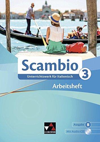 Scambio B / Unterrichtswerk für Italienisch in drei Bänden: Scambio B / Scambio B AH 3: Unterrichtswerk für Italienisch in drei Bänden