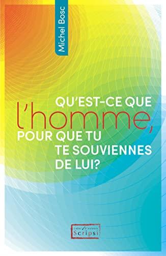 Qu'est-ce que l'homme, pour que tu te souviennes de lui ?