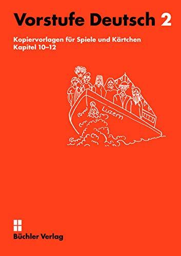 Vorstufe Deutsch 2 | Kopiervorlagen Spiele und Kärtchen Kapitel 10-12 wurde ersetzt durch Domino Deutsch 2 NEU, Spiele und Kärtchen - fixfertig! Kap. ... Deutsch: für fremdsprachige Erwachsene)