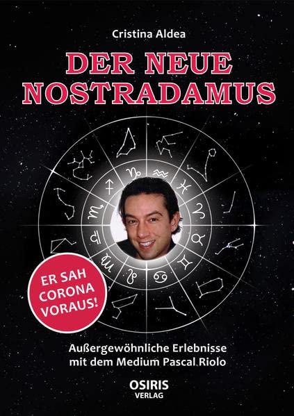 Der neue Nostradamus: Außergewöhnliche Erlebnisse mit dem Medium Pascal Riolo