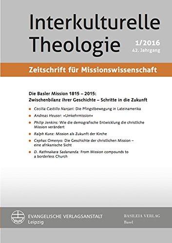 Die Basler Mission 1815-2015: Zwischenbilanz ihrer Geschichte - Schritte in die Zukunft (Interkulturelle Theologie. Zeitschrift für Missionswissenschaft  (ZMiss))