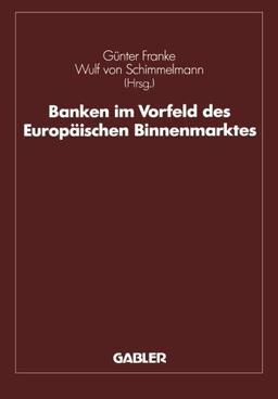 Banken im Vorfeld des Europäischen Binnenmarktes