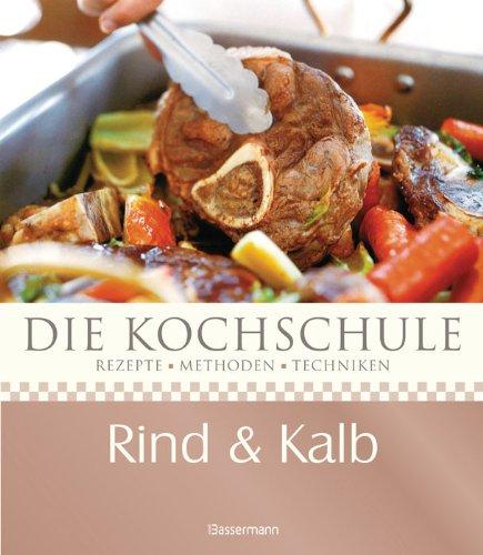 Die Kochschule Rind und Kalb