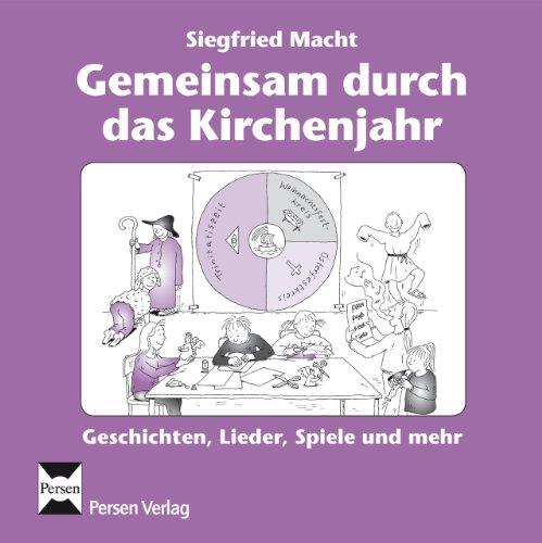 Gemeinsam durch das Kirchenjahr. CD: Geschichten, Lieder, Spiele und mehr für die Primar- und Sekundarstufe. Playback