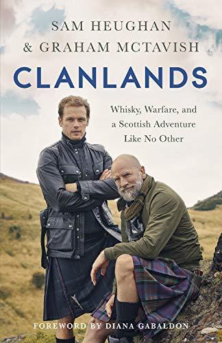 Clanlands: Whisky, Warfare, and a Scottish Adventure Like No Other