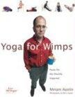 Yoga for Wimps: Poses for the Flexibly Impaired