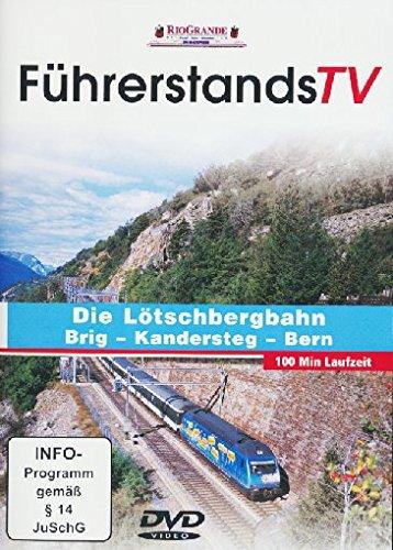 Die Lötschbergbahn -  Brig - Kandersteg - Bern