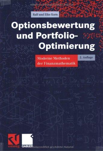 Optionsbewertung und Portfolio-Optimierung. Moderne Methoden der Finanzmathematik