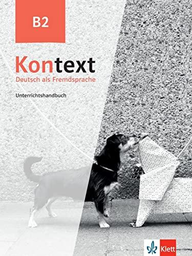 Kontext B2: Deutsch als Fremdsprache. Unterrichtshandbuch