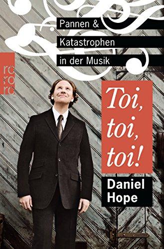 Toi, toi, toi!: Pannen und Katastrophen in der Musik