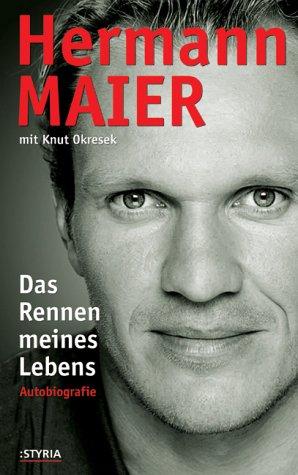 Hermann Maier: Das Rennen meines Lebens