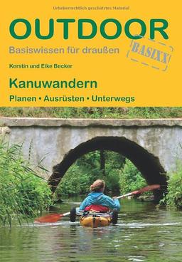 Kanuwandern Planen · Ausrüsten · Unterwegs (Outdoor Basiswissen)