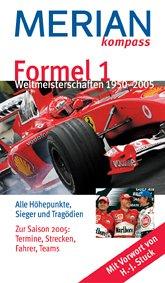 Formel 1 Weltmeisterschaften 1950-2005: Alle Höhepunkte, Sieger und Tragödien. Zur Saison 2005: Termine, Strecken, Fahrer, Teams. Mit Vorwort von H.-J. Stuck