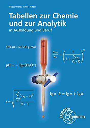 Tabellen zur Chemie und zur Analytik: in Ausbildung und Beruf