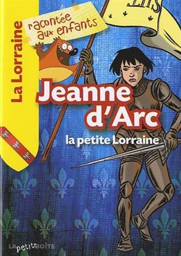 Jeanne d'Arc : la petite Lorraine