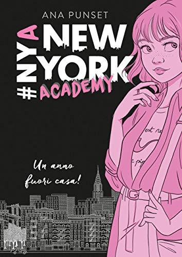 Ana Punset - Un Anno Fuori Casa. New York Academy (1 BOOKS)