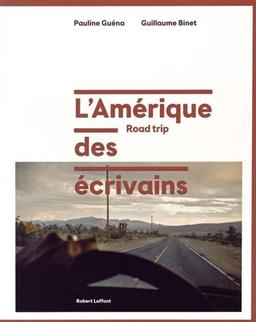 L'Amérique des écrivains : road trip