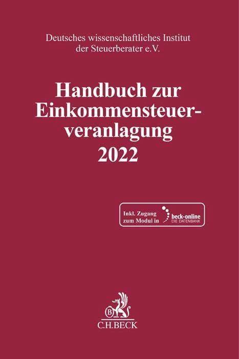 Handbuch zur Einkommensteuerveranlagung 2022 (Schriften des Deutschen wissenschaftlichen Instituts der Steuerberater e.V.)