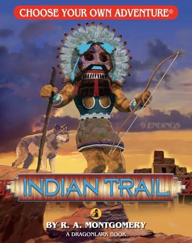 Indian Trail (Choose Your Own Adventure. Dragonlarks)