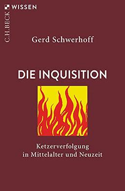 Die Inquisition: Ketzerverfolgung in Mittelalter und Neuzeit (Beck'sche Reihe)