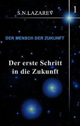 Der erste Schritt in die Zukunft: Der Mensch der Zukunft 01