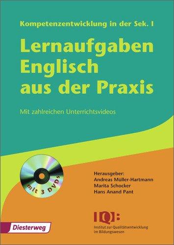 Lernaufgaben Englisch aus der Praxis: Kompetenzentwicklung in der Sek. I: IQB Projekt "Lernaufgaben Englisch Sekundarstufe I (alle Schularten)" (Lernaufgaben Englisch SI, Band 1)