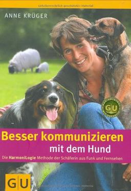 Besser kommunizieren mit dem Hund: Die HarmoniLogie Methode der Schäferin aus Funk und Fernsehen (GU Tier - Spezial)