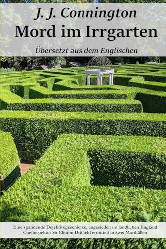 Mord im Irrgarten: Ein Chefinspektor Clinton Driffield Kriminalroman