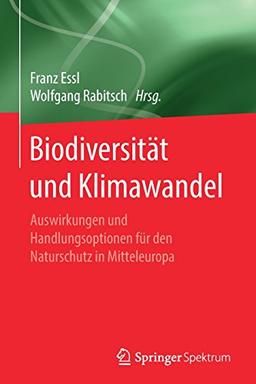 Biodiversität und Klimawandel: Auswirkungen und Handlungsoptionen für den Naturschutz in Mitteleuropa