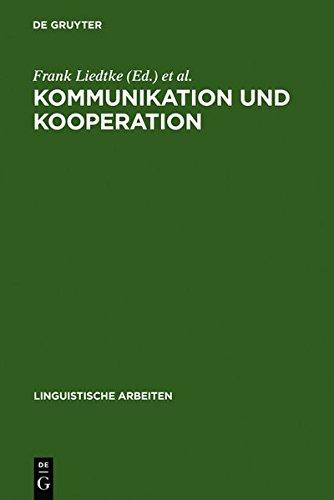 Kommunikation und Kooperation (Linguistische Arbeiten, Band 189)