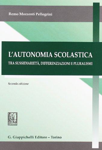 L'autonomia scolastica. Tra sussidarietà, differenziazioni e pluralismi