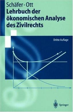 Lehrbuch der ökonomischen Analyse des Zivilrechts (Springer-Lehrbuch)