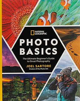 National Geographic Photo Basics: The Ultimate Beginner's Guide to Great Photography