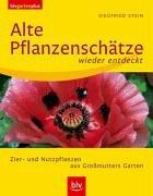 Alte Pflanzenschätze wieder entdeckt: Zier- und Nutzpflanzen aus Großmutters Garten