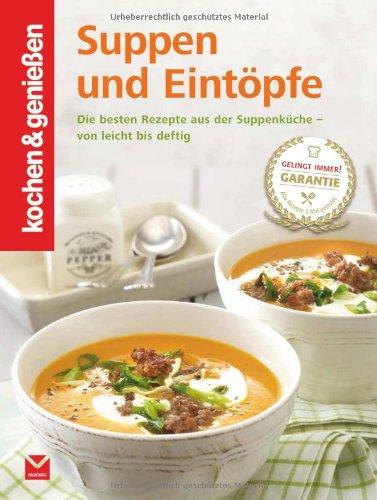 Kochen & Genießen Suppen und Eintöpfe